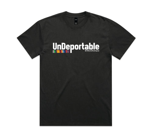 UNDEPORTABLE TEE SHIRT